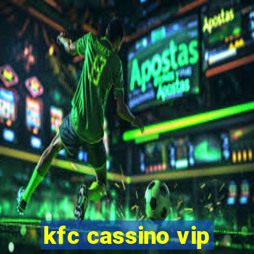 kfc cassino vip